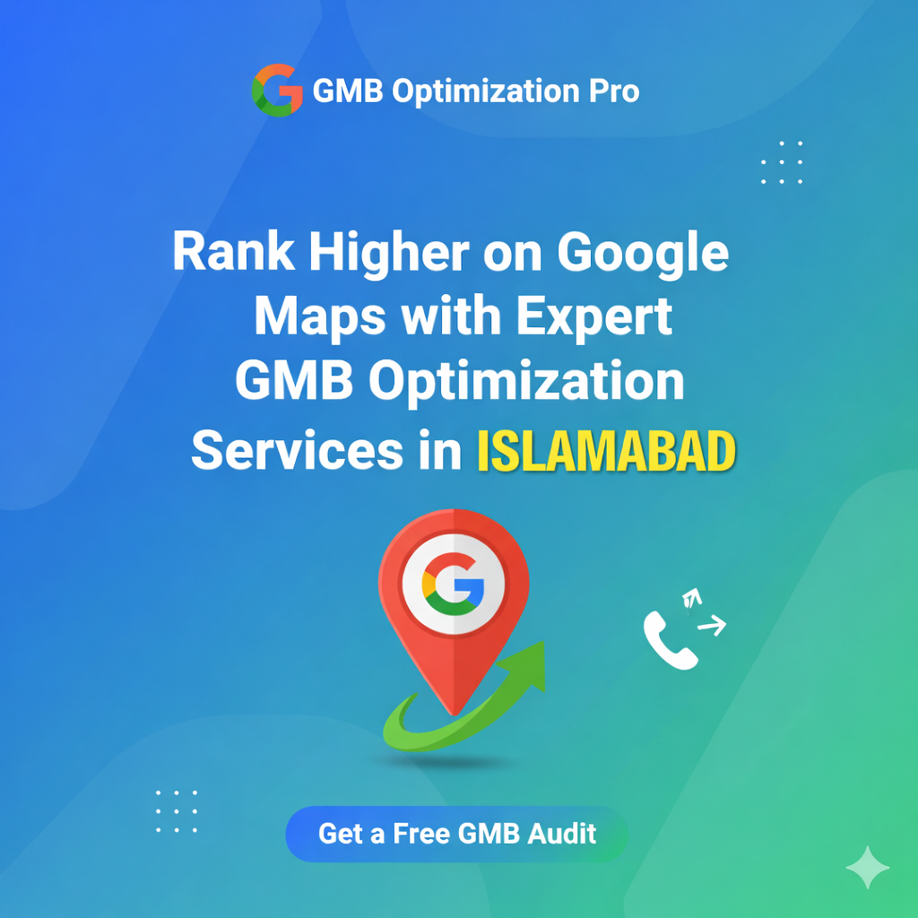 Best GMB Optimization Expert in Islamabad for Local Success